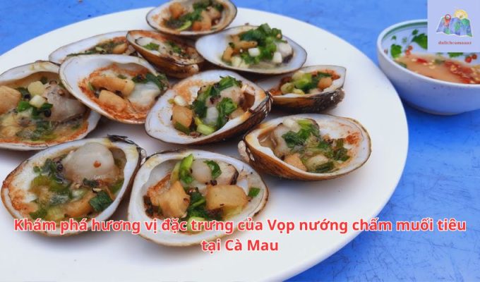 Khám phá hương vị đặc trưng của Vọp nướng chấm muối tiêu tại Cà Mau