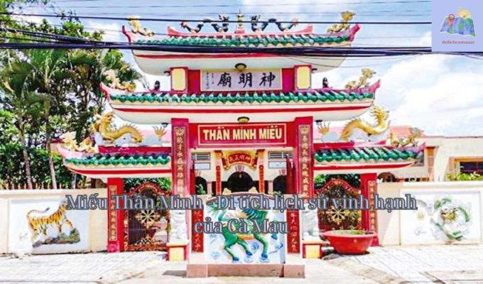 Miếu Thần Minh - Di tích lịch sử vinh hạnh của Cà Mau