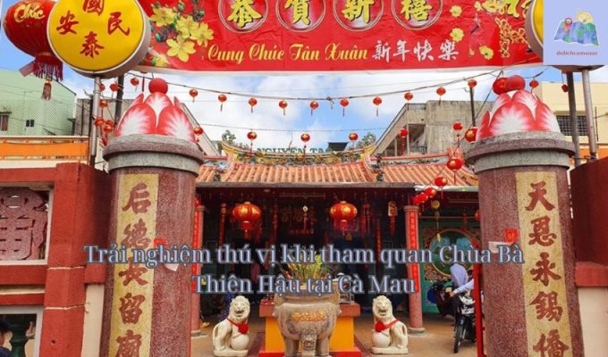 Trải nghiệm thú vị khi tham quan Chùa Bà Thiên Hậu tại Cà Mau